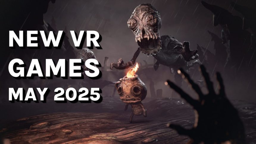 New VR Games & Release May 2025: Quest, SteamVR, PlayStation VR2 & AMP; More