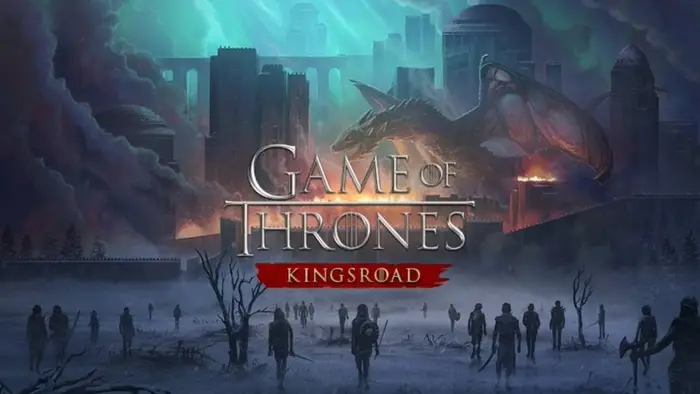 Game of Thrones Kingsroad - Everything you need to know