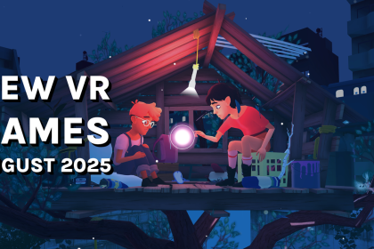 New VR Games & Release August 2025: Quest, Steamvr, & PlayStation VR2