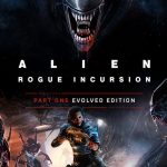 Alien: Rogue Incursion Evolved Edition - Everything you need to know