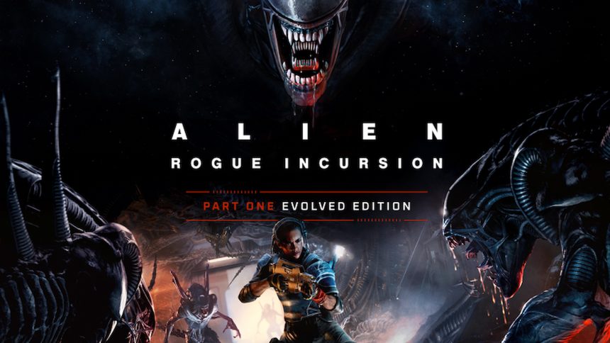Alien: Rogue Incursion Evolved Edition - Everything you need to know
