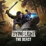 The Dying Light: The Beast Guide - 15 Best Tips and Tricks