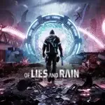 Lies and Rain Est 3 Early Access Hands-on: Get out of breath